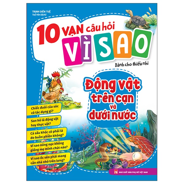 10 Vạn Câu Hỏi Vì Sao Dành Cho Thiếu Nhi - Động Vật Trên Cạn Và Dưới Nước (Tái Bản 2026) - Ảnh 12