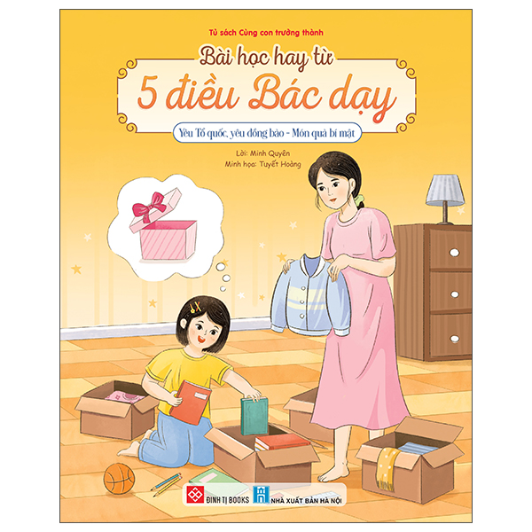 Bài Học Hay Từ 5 Điều Bác Dạy - Yêu Tổ Quốc, Yêu Đồng Bào - Món Quà Bí Mật