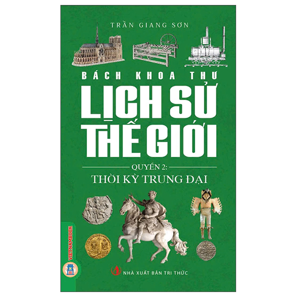 Bộ Bách Khoa Thư Lịch Sử Thế Giới - Quyển 3 - Thời Kỳ Cận Hiện Đại - Ảnh 3