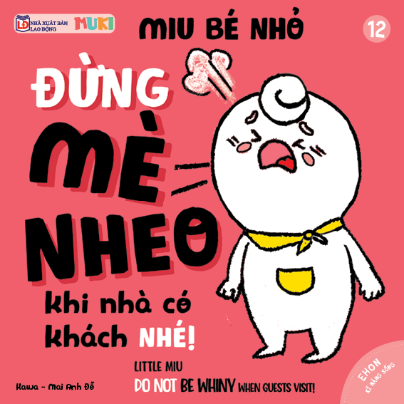 Bộ Ehon Kĩ Năng Sống - Miu Bé Nhỏ - Tập 12 - Đừng Mè Nheo Khi Nhà Có Khách Nhé! (Tái Bản 2026) - Ảnh 2