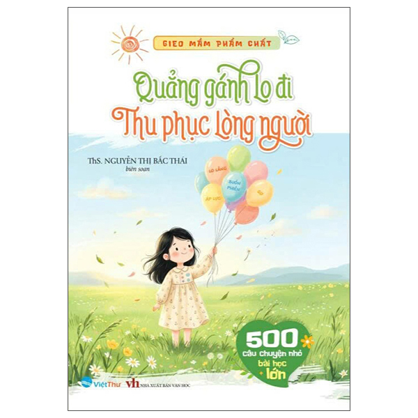 Bộ Gieo Mầm Phẩm Chất - 500 Câu Chuyện Nhỏ Bài Học Lớn - Lòng Hiếu Thảo - Ảnh 11