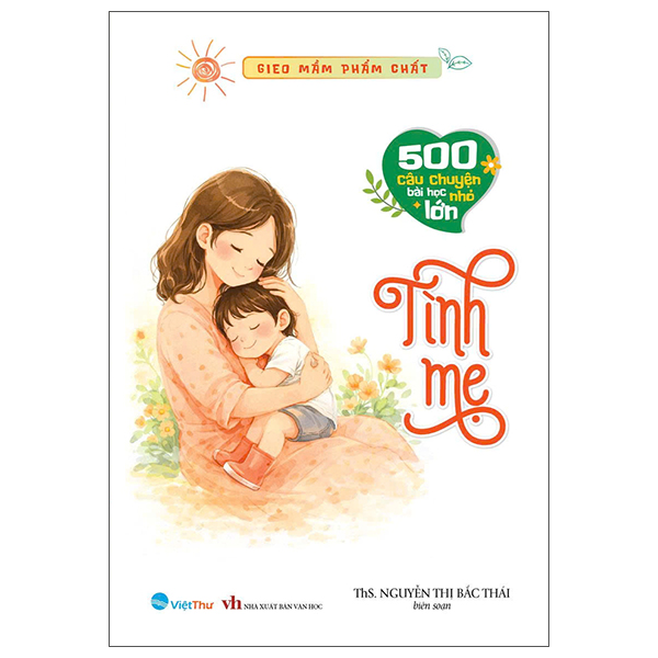 Bộ Gieo Mầm Phẩm Chất - 500 Câu Chuyện Nhỏ Bài Học Lớn - Lòng Hiếu Thảo - Ảnh 5