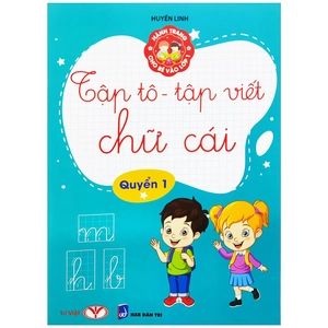 bộ hành trang cho bé vào lớp 1 - tập tô - tập viết chữ cái - quyển 1 (tái bản 2023) - Ảnh 1