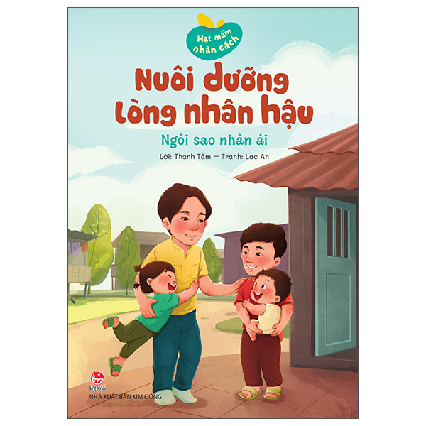 Bộ Hạt Mầm Nhân Cách - Nuôi Dưỡng Lòng Biết Ơn - Đất Nước Nặng Ân Tình - Ảnh 19