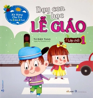 bộ kỹ năng cho trẻ từ 3 đến 6 tuổi - dạy con học lễ giáo - lớp chồi 1 (tái bản) - Ảnh 2