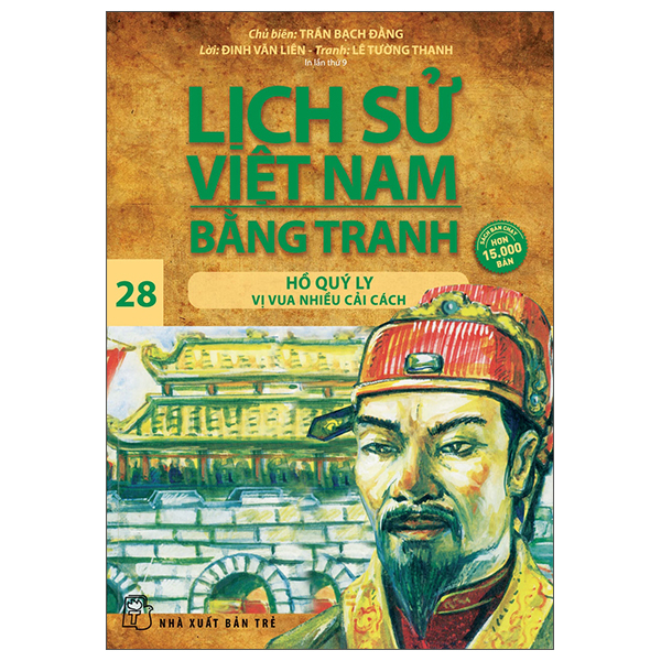 Bộ Lịch Sử Việt Nam Bằng Tranh - Tập 28 - Hồ Quý Ly - Vị Vua Nhiều Cải Cách (Tái Bản 2025)
