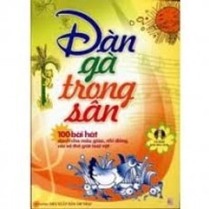 đàn gà trong sân - 100 bài hát dành cho mẫu giáo, nhi đồng nói về thế giới loài vật - Ảnh 2
