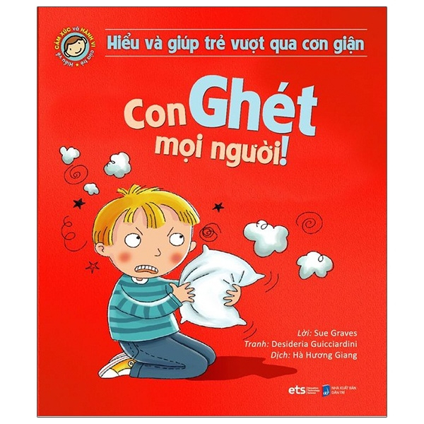 Hiểu Và Giúp Trẻ Vượt Qua Cơn Giận - Con Ghét Mọi Người! (Tái Bản 2025)