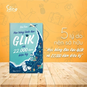 học bổng lãnh đạo glik và 22.000 dặm diệu kỳ - Ảnh 3