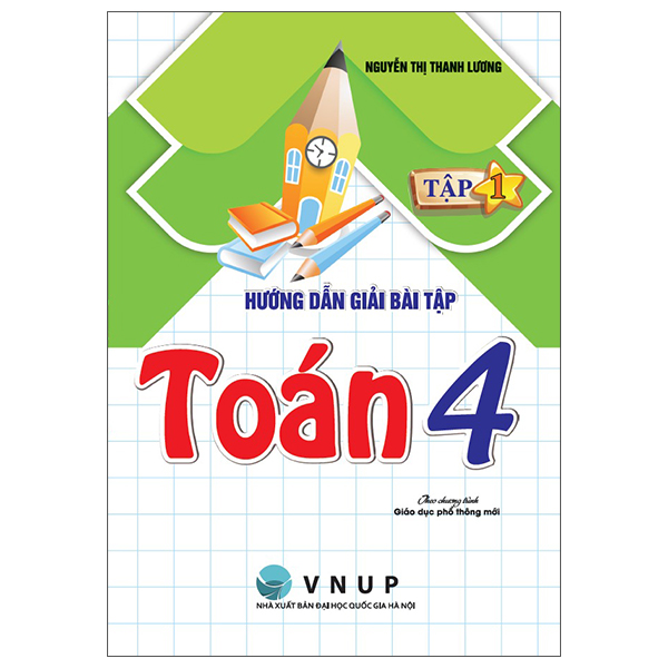 Hướng Dẫn Giải Bài Tập Toán 4 - Tập 1