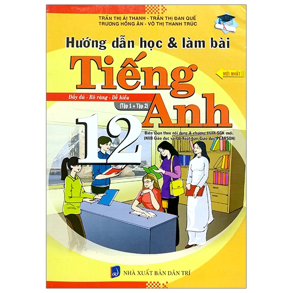 hướng dẫn học và làm bài - tiếng anh 12 (tập 1 + tập 2)