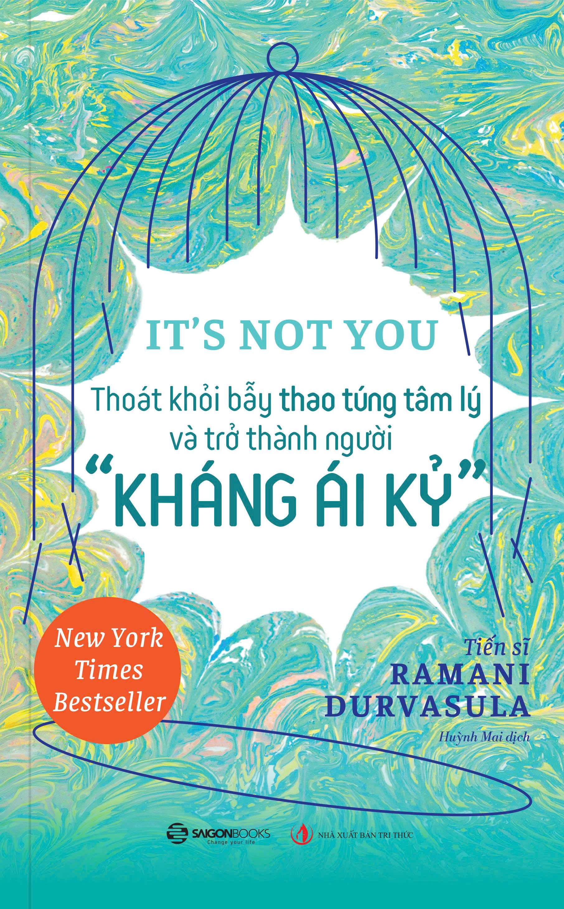 It's Not You - Thoát Khỏi Bẫy Thao Túng Tâm Lý Và Trở Thành Người "Kháng Ái Kỷ" - Ảnh 2