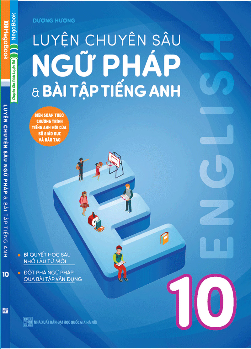 luyện chuyên sâu ngữ pháp và bài tập tiếng anh lớp 10 - Ảnh 2