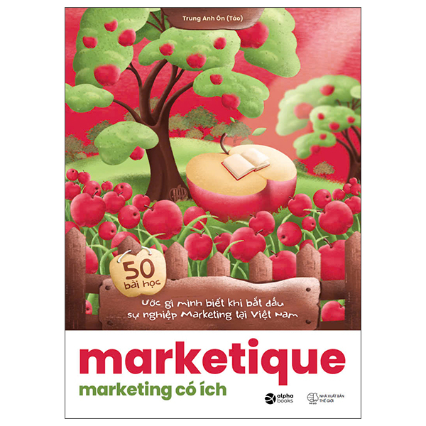 marketique - marketing có ích - 50 bài học ước gì mình biết khi bắt đầu sự nghiệp marketing tại việt nam