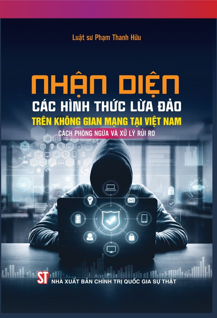 Nhận Diện Các Hình Thức Lừa Đảo Trên Không Gian Mạng Tại Việt Nam - Cách Phòng Ngừa Và Xử Lý Rủi Ro - Ảnh 2