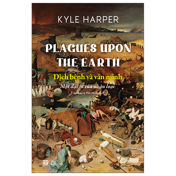 Plagues Upon The Earth - Dịch Bệnh Và Văn Minh