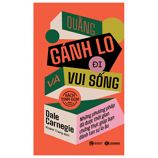 Quẳng Gánh Lo Đi Và Vui Sống - Sách Tinh Gọn