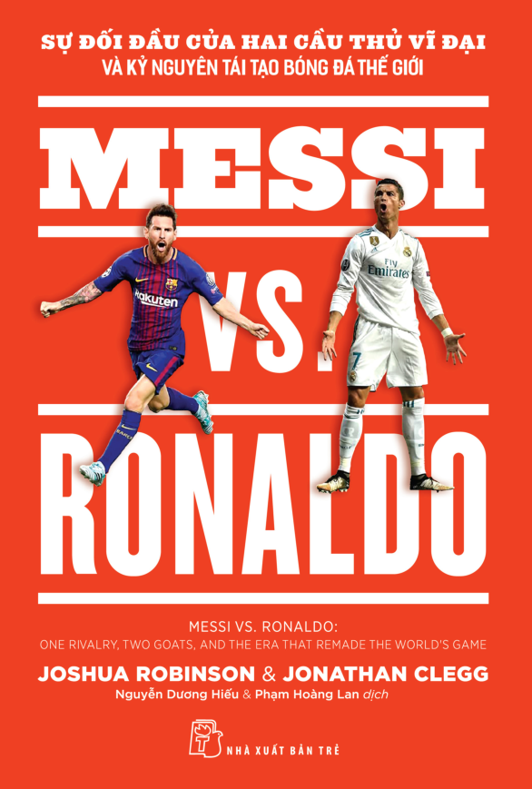 sự đối đầu của hai cầu thủ vĩ đại và kỷ nguyên tái tạo bóng đá thế giới - messi vs. ronaldo - Ảnh 2
