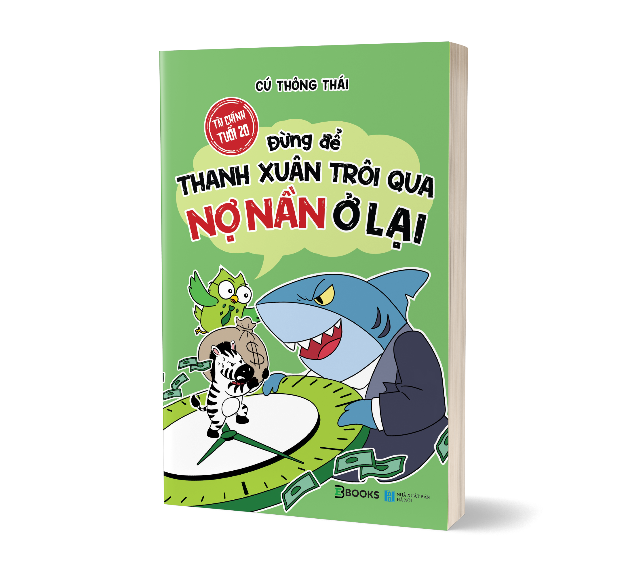Tài Chính Tuổi 20 - Đừng Để Thanh Xuân Trôi Qua Nợ Nần Ở Lại - Ảnh 3