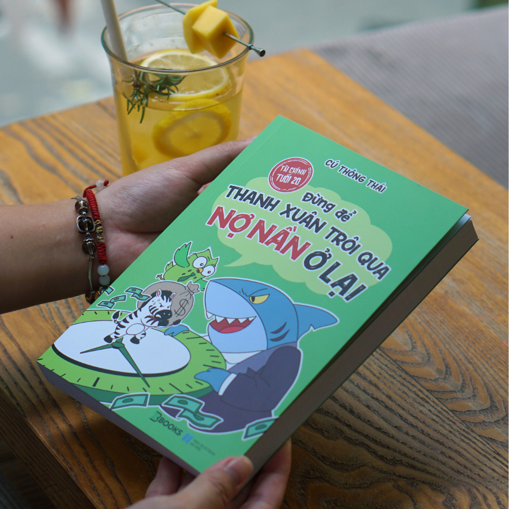 Tài Chính Tuổi 20 - Đừng Để Thanh Xuân Trôi Qua Nợ Nần Ở Lại - Ảnh 6