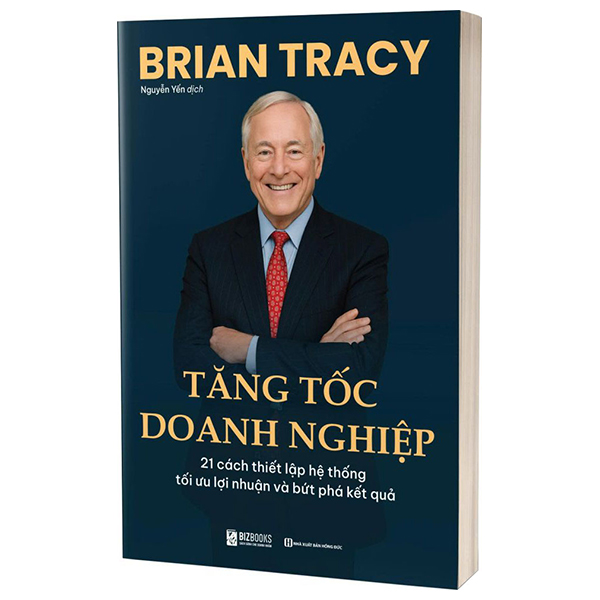Tăng Tốc Doanh Nghiệp - 21 Cách Thiết Lập Hệ Thống Tối Ưu Lợi Nhuận Và Bứt Phá Kết Quả