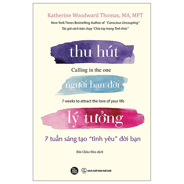 Thu Hút Người Bạn Đời Lý Tưởng - 7 Tuần Sáng Tạo "Tình Yêu" Đời Bạn