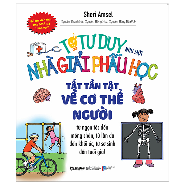 tớ tư duy như một nhà giải phẫu học - tất tần tật về cơ thể người (tái bản 2024)