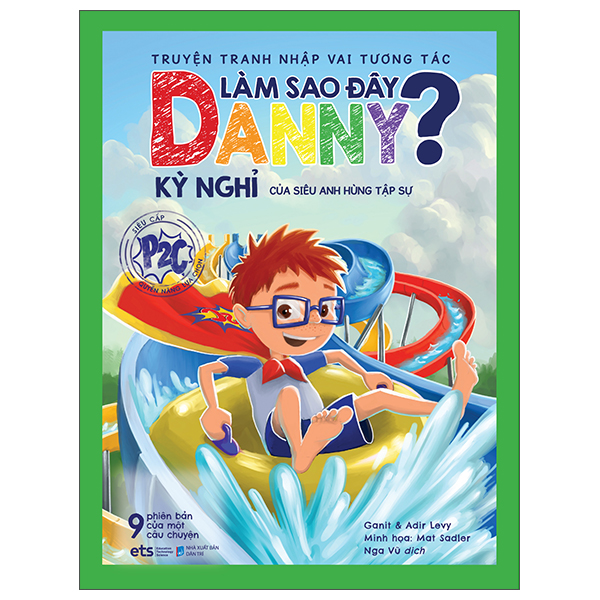 truyện tranh nhập vai tương tác làm sao đây danny - kỳ nghỉ của siêu anh hùng tập sự - Ảnh 2