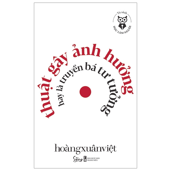 tủ sách học làm người – thuật gây ảnh hưởng hay là truyền bá tư tưởng